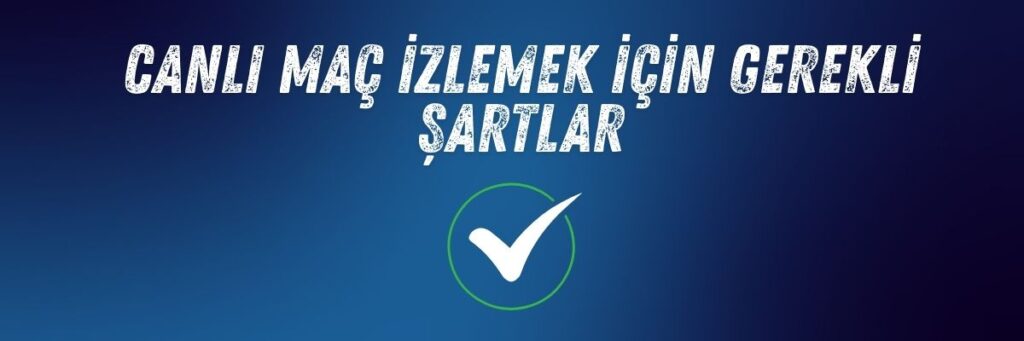 1xbet Canlı Maç İzlemek İçin Gerekli Şartlar