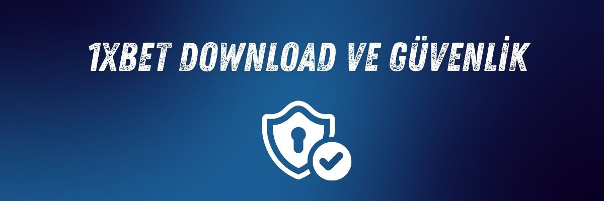 1xbet Download ve Güvenlik