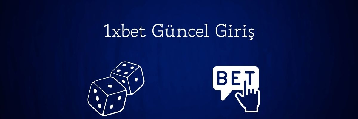 1xbet Güncel Giriş Linki